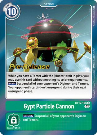 Gypt Particle Cannon (BT12-106) - Across Time Pre-Release Cards